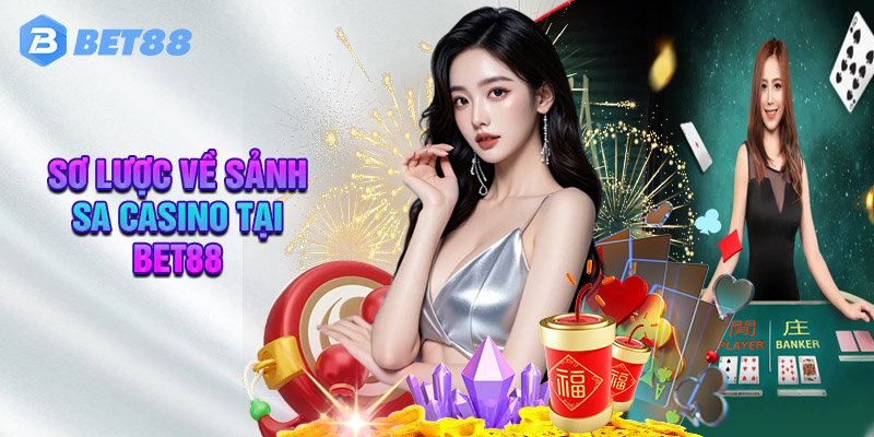 Đánh Giá Sảnh SA Casino Tại Bet88