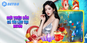 Ưu Thế Đang Sở Hữu Của Bắn Cá Tài Lộc Tại Bet88