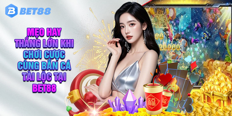 Giới Thiệu Bắn Cá Tài Lộc Tại Bet88
