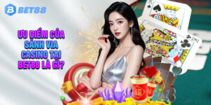 Khám Phá Kho Game Ở Via Casino Tại Bet88