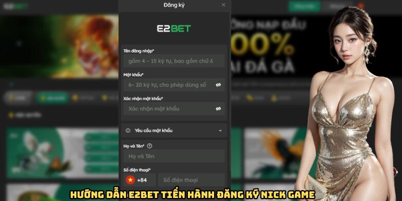 Hướng dẫn E2BET tiến hành đăng ký nick game